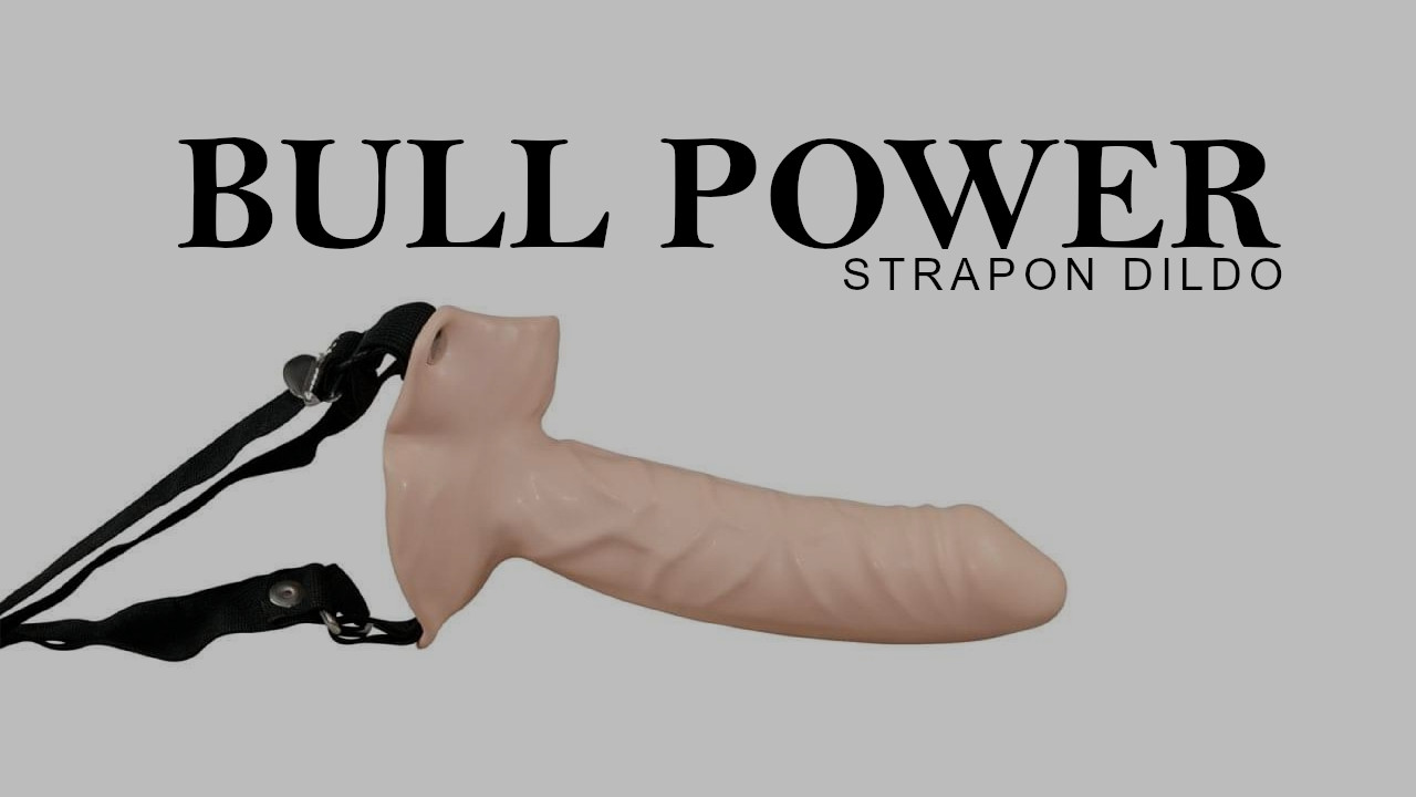 Strap on -Bull Power Dildo